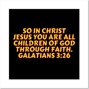 Bible Verse Galatians 3:26 Posters and Art